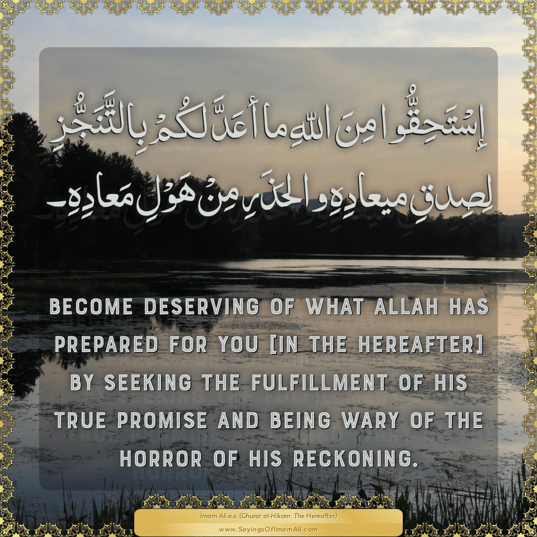 Become deserving of what Allah has prepared for you [in the Hereafter] by...